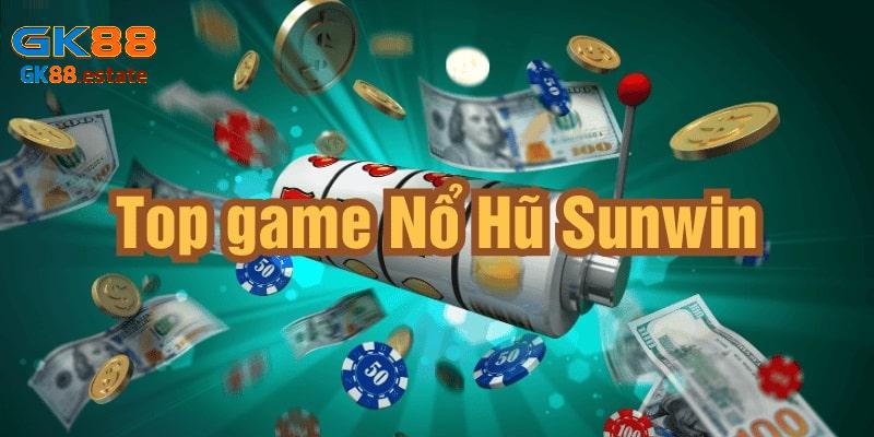 Nhiều trò chơi đặc sắc có tại sảnh nổ hũ Sunwin